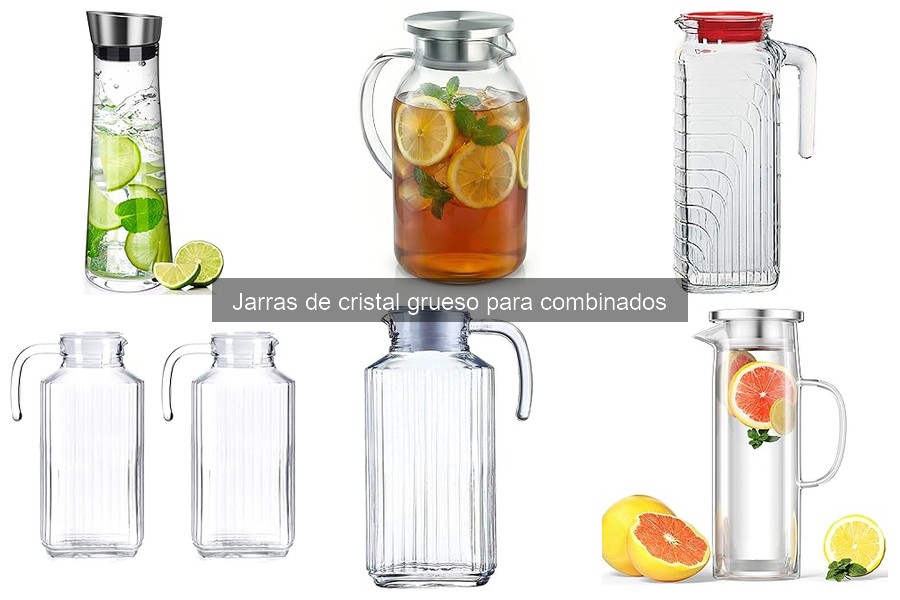 ¿Qué son las jarras de cristal grueso para combinados?