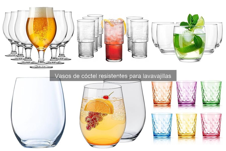 ¿Qué son los vasos de cóctel resistentes para lavavajillas?