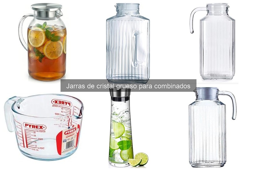 Tipos de jarras de cristal grueso para combinados en casa