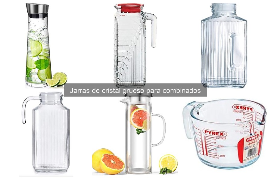 Ventajas y desventajas de las jarras de cristal grueso