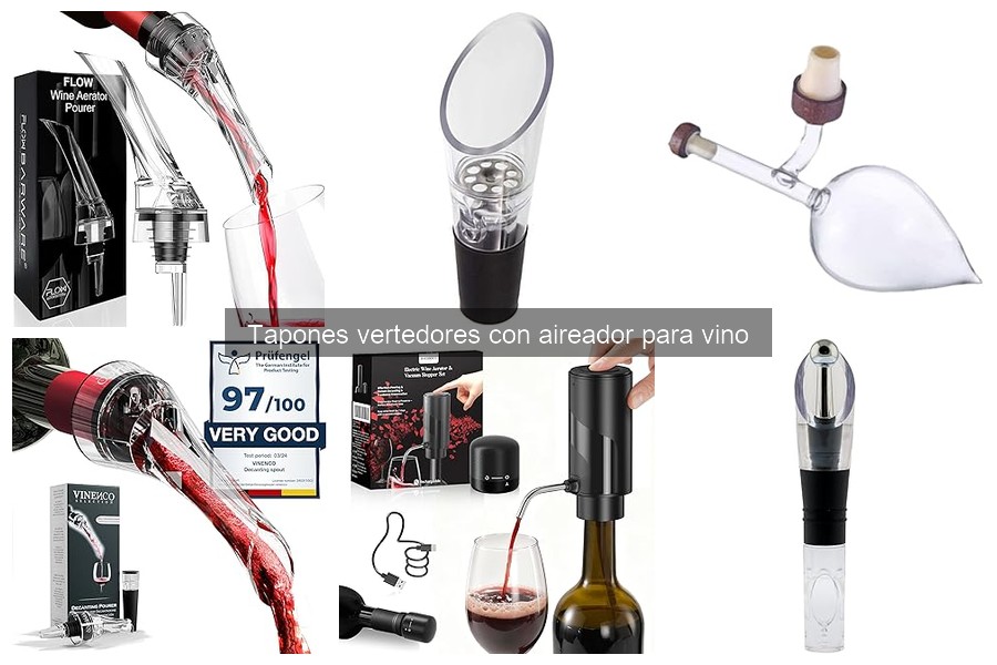 Ventajas y desventajas de los tapones vertedores con aireador